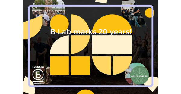B Lab turns 20: twenty years of proof that entrepreneurship and impact ...