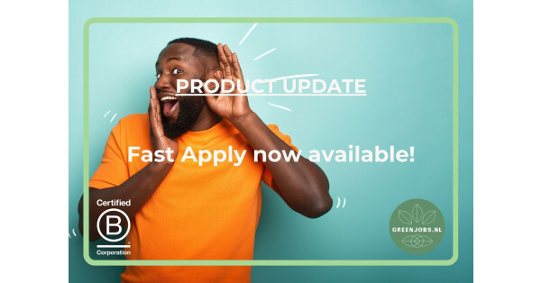 Apply quickly and easily with Greenjobs.nl's new product: Fast Apply